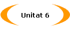 Unitat 6